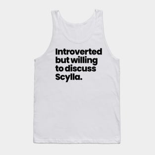 Introverted but willing to discuss Scylla - Motherland: Fort Salem - black font Tank Top